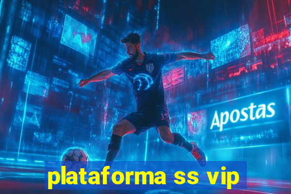 plataforma ss vip